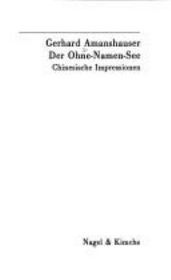 Titelbild: Der Ohne-Namen-See : chinesische Impressionen.