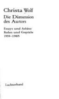 Titelbild: Die  Dimension des Autors 1 : Essays und Aufsätze, Reden und Gespräche ; 1959 - 1985 ; [in zwei Bänden]. 1. Die Dimension des Autors.