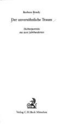 Titelbild: Der unversöhnliche Traum : Dichterporträts aus zwei Jahrhunderten.