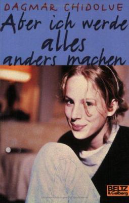 Titelbild: Aber ich werde alles anders machen : Roman.