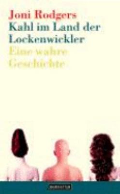 Titelbild: Kahl im Land der Lockenwickler : eine wahre Geschichte.