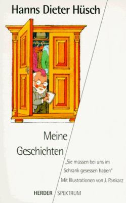 Titelbild: Meine Geschichten : »Sie müssen bei uns im Schrank gesessen haben«.