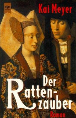 Titelbild: Der Rattenzauber : ein unheimlicher Roman um das Mysterium von Hameln.