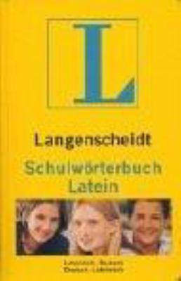Titelbild: Langenscheidts Schulwörterbuch Lateinisch : Lateinisch-Deutsch ; Deutsch-Lateinisch.
