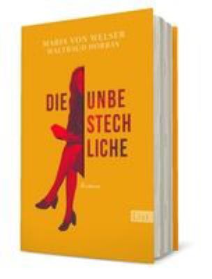 Titelbild: Die Unbestechliche : Roman.