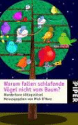 Titelbild: Warum fallen schlafende Vögel nicht vom Baum? : wunderbare Alltagsrätsel.
