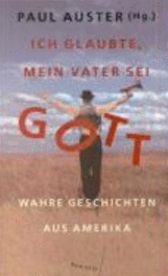 Titelbild: Ich glaubte, mein Vater sei Gott : wahre Geschichten aus Amerika.