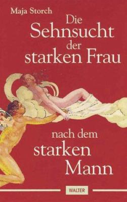 Titelbild: Die Sehnsucht der starken Frau nach dem starken Mann.