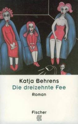 Titelbild: Die dreizehnte Fee : Roman.