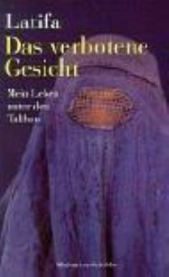 Titelbild: Das verbotene Gesicht : mein Leben unter den Taliban.