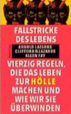 Titelbild: Fallstricke des Lebens : vierzig Regeln, die das Leben zur Hölle machen und wie wir sie überwinden.