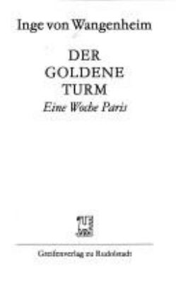 Titelbild: Der goldene Turm : eine Woche Paris.
