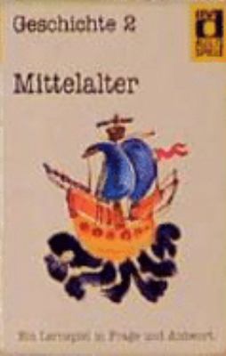 Titelbild: Geschichte 2 : Mittelalter ; ein Lernspiel in Frage und Antwort.