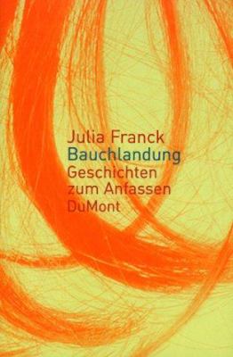 Titelbild: Bauchlandung : Geschichten zum Anfassen.