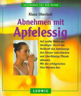 Titelbild: Abnehmen mit Apfelessig : auf sanfte Weise zur Idealfigur ...