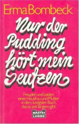 Titelbild: Nur der Pudding hört mein Seufzen.