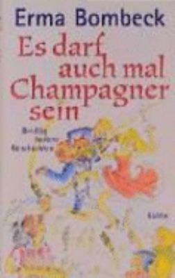 Titelbild: Es darf auch mal Champagner sein : [dreißig heitere Geschichten].
