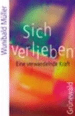 Titelbild: Sich verlieben : eine verwandelnde Kraft.
