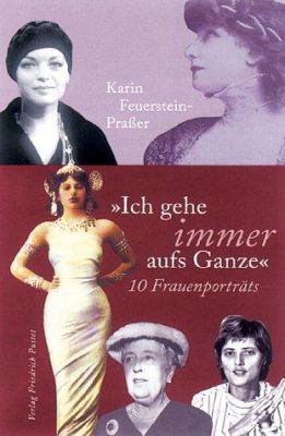 Titelbild: »Ich gehe immer aufs Ganze« : 10 Frauenporträts.
