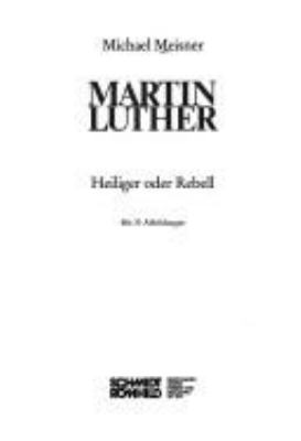 Titelbild: Martin Luther : Heiliger oder Rebell.