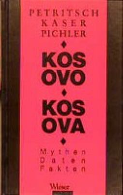 Titelbild: Kosovo : Mythen, Daten, Fakten = Kosova.