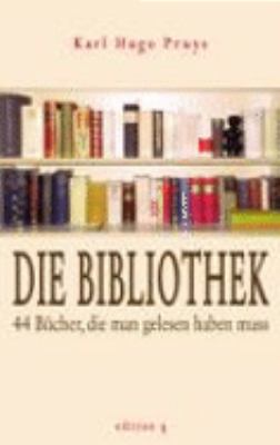 Titelbild: Die Bibliothek : 44 Bücher, die man gelesen haben muss.