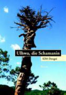Titelbild: Ulhwa, die Schamanin : Roman.