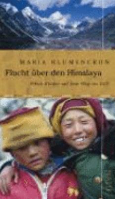 Titelbild: Flucht über den Himalaya : Tibets Kinder auf dem Weg ins Exil.