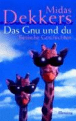 Titelbild: Das Gnu und du : tierische Geschichten.