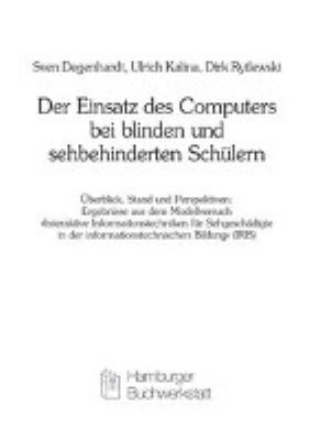Titelbild: Der Einsatz des Computers bei blinden und sehbehinderten Schülern : Überblick, Stand und Perspektiven ; Ergebnisse aus dem Modellversuch »Interaktive Informationstechniken für Sehgeschädigte in der informationstechnischen Bildung« (IRIS).
