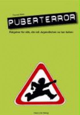 Titelbild: Puberterror : Ratgeber für alle, die mit Jugendlichen zu tun haben.