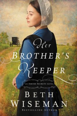 Titelbild: Her brother's keeper. - (Amish secrets ; 1)