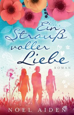 Titelbild: Ein Strauß voller Liebe : Roman.