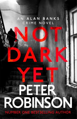 Titelbild: Not dark yet : DCI Banks 27 ; [an Inspector Banks mystery].