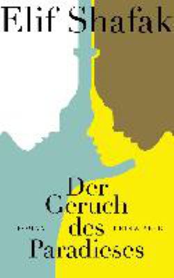 Titelbild: Der Geruch des Paradieses : Roman.