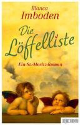 Titelbild: Die Löffelliste : ein St.-Moritz-Roman.