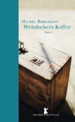 Titelbild: Weinhebers Koffer : Roman.