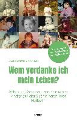 Titelbild: Wem verdanke ich mein Leben? : Adoptiv-, Spender- und Kuckuckskinder auf der Suche nach ihrer Herkunft.
