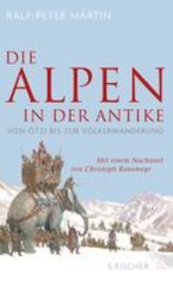 Titelbild: Die Alpen in der Antike : von Ötzi bis zur Völkerwanderung.
