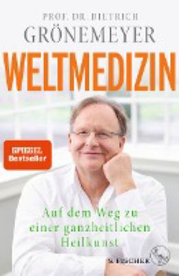 Titelbild: Weltmedizin : auf dem Weg zu einer ganzheitlichen Heilkunst.