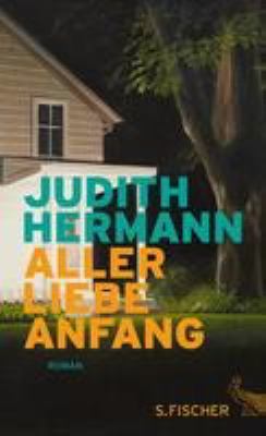 Titelbild: Aller Liebe Anfang : Roman.