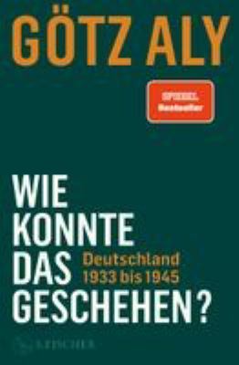 Titelbild: Wie konnte das geschehen? : Deutschland 1933 - 1945.