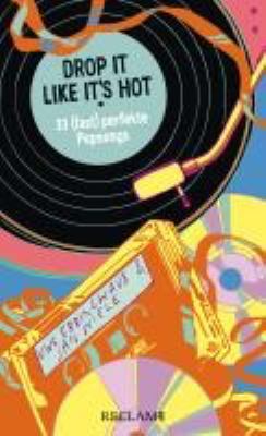 Titelbild: Drop it like it's hot : 33 (fast) perfekte Pop-Songs.