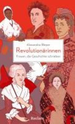Titelbild: Revolutionärinnen : Frauen, die Geschichte schrieben.