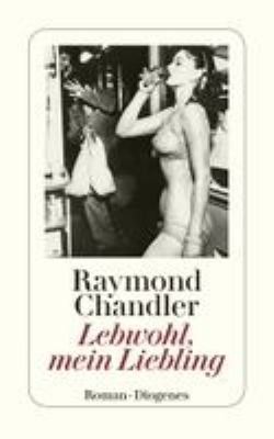 Titelbild: Lebwohl, mein Liebling : Roman. - (Philip-Marlowe-Reihe ; 2)