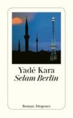 Titelbild: Selam Berlin : Roman.