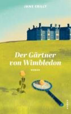Titelbild: Der Gärtner von Wimbledon : Roman.
