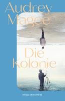 Titelbild: Die Kolonie : Roman.