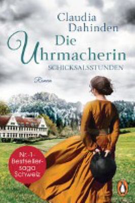 Titelbild: Die Uhrmacherin – Schicksalsstunden : Roman. Teil 2.
