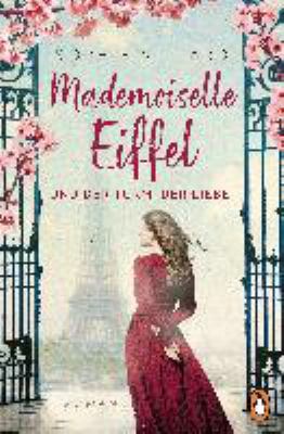 Titelbild: Mademoiselle Eiffel und der Turm der Liebe : Roman.